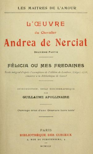 [Gutenberg 63329] • L'oeuvre du chevalier Andrea de Nerciat (2/2) / Félicia ou mes fredaines